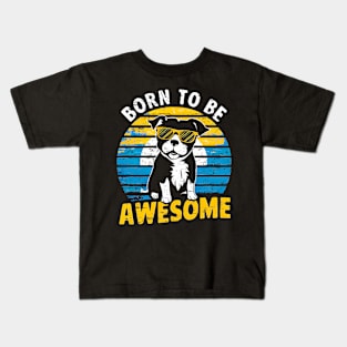 Born to be awesome | dog lover Kids T-Shirt